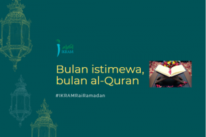 Bulan Istimewa, Bulan Al-Quran | IKRAM