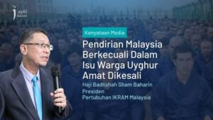 Isu Uyghur: Pendirian Berkecuali Malaysia Amat Dikesali | IKRAM