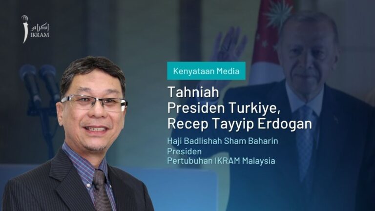 Tahniah Presiden Turkiye, Recep Tayyip Erdogan | IKRAM