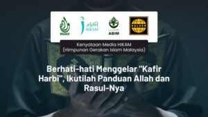 Berhati-hati Menggelar "Kafir Harbi", Ikutilah Panduan Allah & Rasul-Nya | IKRAM