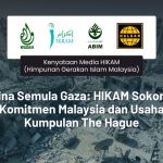 Bina Semula Gaza: HIKAM Sokong Komitmen Malaysia dan Usaha Kumpulan The Hague