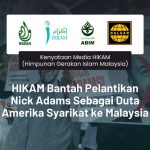 HIKAM Bantah Pelantikan Nick Adams Sebagai Duta Amerika Syarikat ke Malaysia