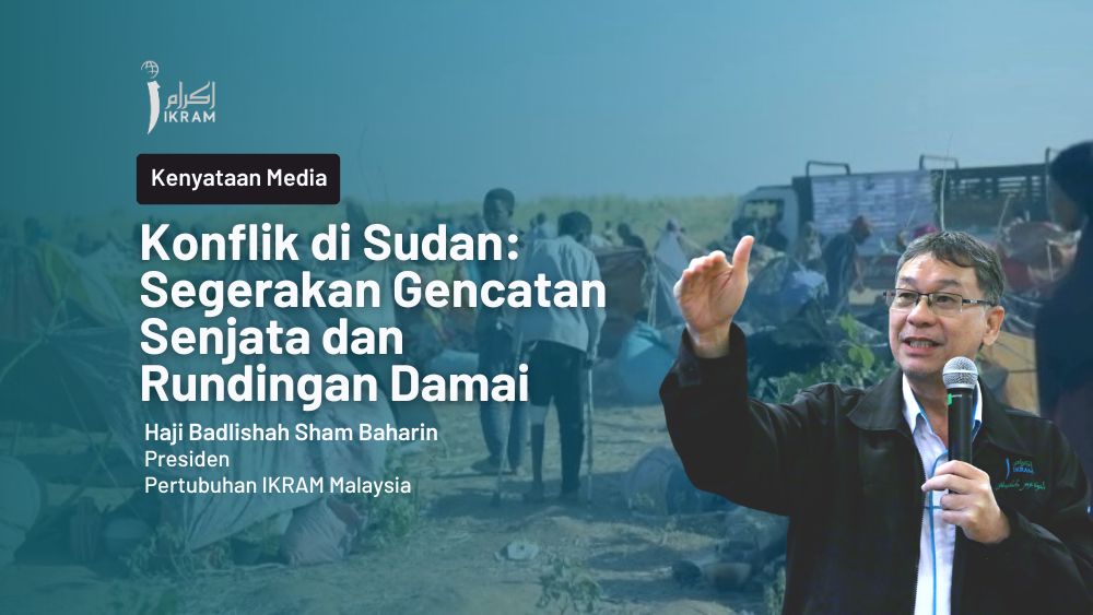 Konflik di Sudan: Segerakan Gencatan Senjata dan Rundingan Damai | IKRAM