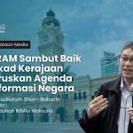 IKRAM Sambut Baik Tekad Kerajaan Teruskan Agenda Reformasi Negara