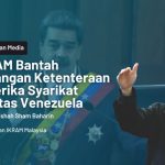 IKRAM Bantah Serangan Ketenteraan AS ke atas Venezuela