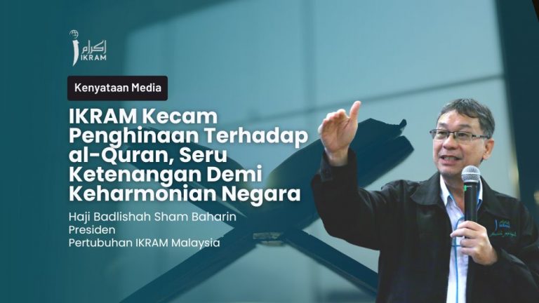 IKRAM Kecam Penghinaan Terhadap al-Quran, Seru Keharmonian
