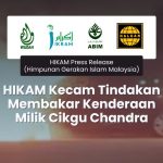 HIKAM Kecam Tindakan Membakar Kenderaan Milik Cikgu Chandra