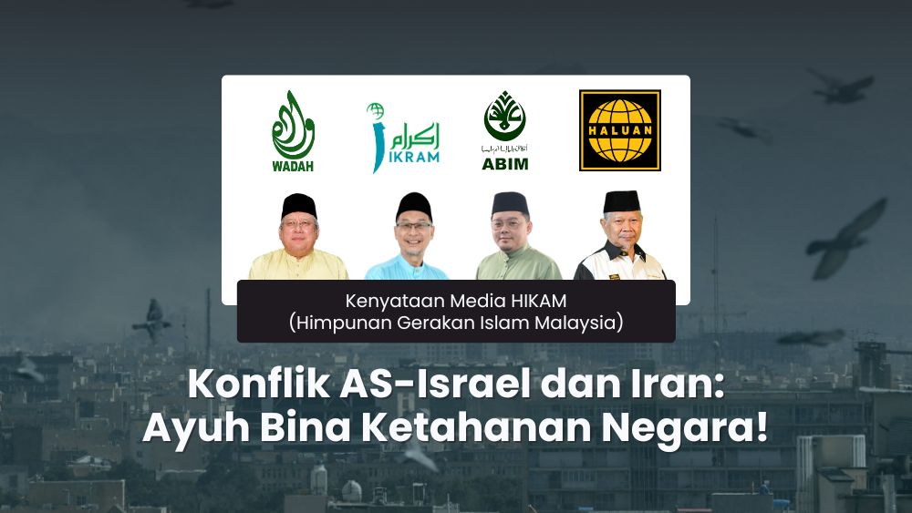 Konflik AS-Israel dan Iran: Ayuh Bina Ketahanan Negara!