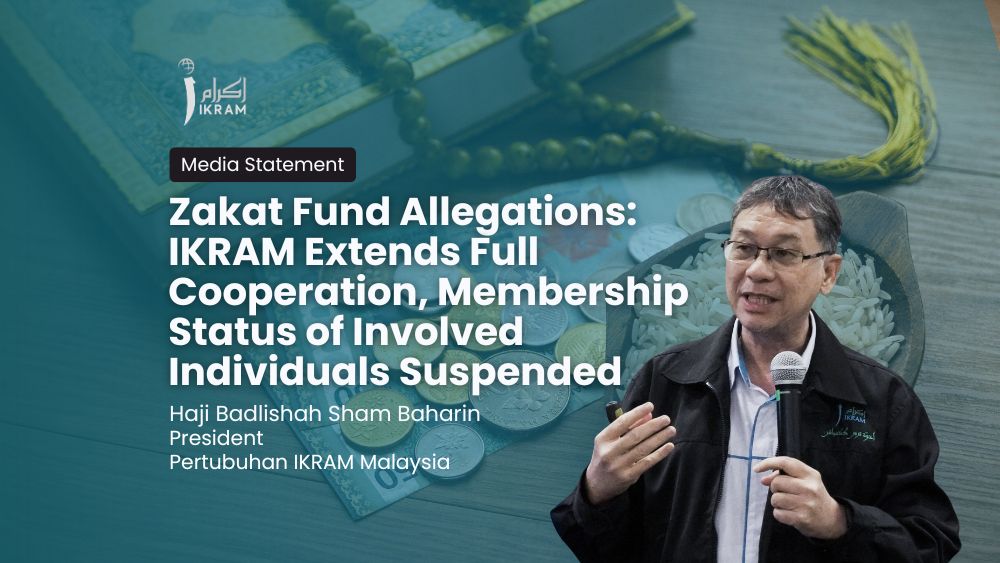 Zakat Fund Allegations: IKRAM Extends Full Cooperation | IKRAM