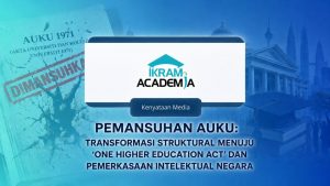 IKRAM Academia Sambut Baik Pemansuhan AUKU