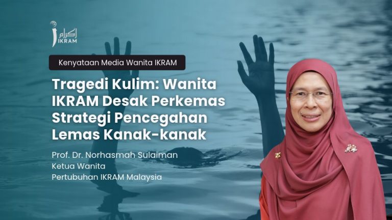 Tragedi Kulim: Perkemas Strategi Pencegahan Lemas Kanak-kanak | IKRAM