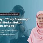 Budaya “Body Shaming”: Tubuh Badan Bukan Bahan Jenaka | IKRAM