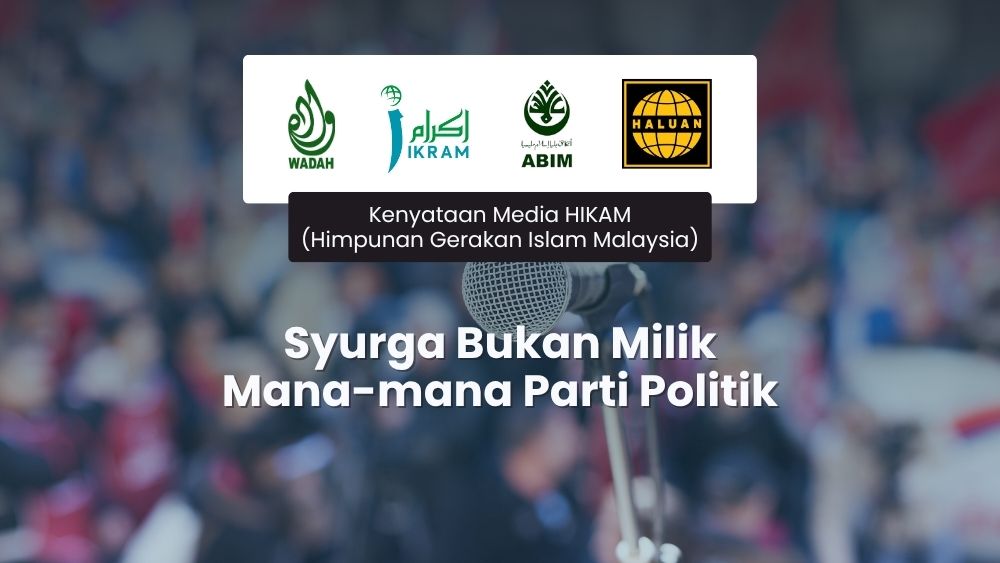 Syurga Bukan Milik Mana-mana Parti Politik - HIKAM