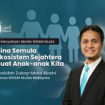Bina Semula Ekosistem Sejahtera Buat Anak-Anak Kita - IKRAM Muda